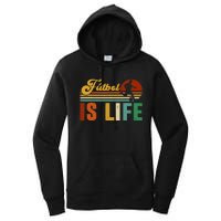 Futbol Is Life Soccer Funny Football Lover Vintage Women's Pullover Hoodie