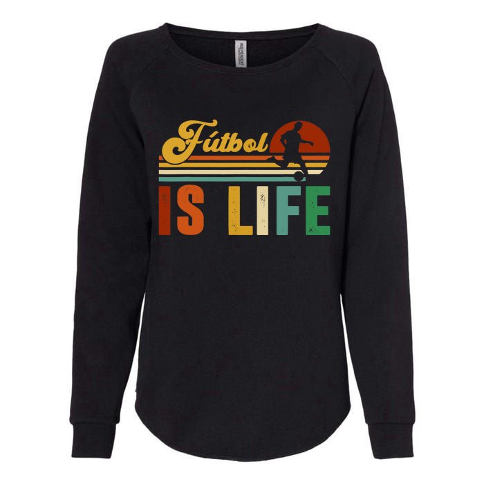 Futbol Is Life Soccer Funny Football Lover Vintage Womens California Wash Sweatshirt