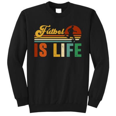 Futbol Is Life Soccer Funny Football Lover Vintage Tall Sweatshirt