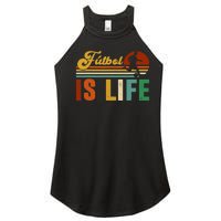 Futbol Is Life Soccer Funny Football Lover Vintage Women's Perfect Tri Rocker Tank