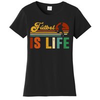 Futbol Is Life Soccer Funny Football Lover Vintage Women's T-Shirt