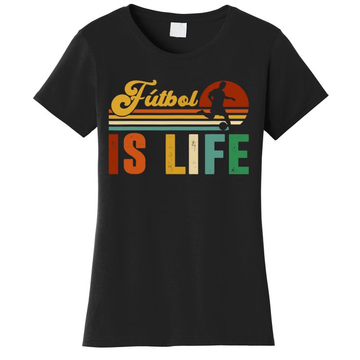 Futbol Is Life Soccer Funny Football Lover Vintage Women's T-Shirt