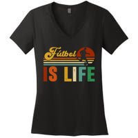 Futbol Is Life Soccer Funny Football Lover Vintage Women's V-Neck T-Shirt