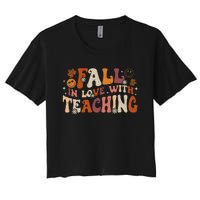 Fall In Love With Teaching Autum Thanksgiving Fall Teacher Women's Crop Top Tee