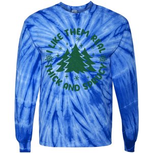 Funny I Like Them Real Thick And Sprucey Christmas Tree Xmas Cute Gift Tie-Dye Long Sleeve Shirt