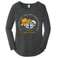 Funny I'll Love You 'Till My Lungs Give Out A Ain't Lyin' Women's Perfect Tri Tunic Long Sleeve Shirt