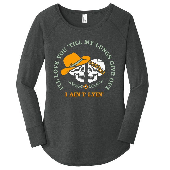 Funny I'll Love You 'Till My Lungs Give Out A Ain't Lyin' Women's Perfect Tri Tunic Long Sleeve Shirt