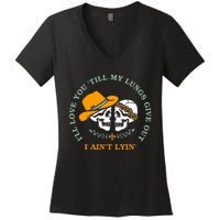 Funny I'll Love You 'Till My Lungs Give Out A Ain't Lyin' Women's V-Neck T-Shirt