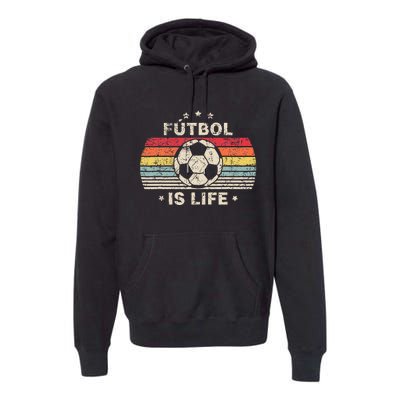 Futbol Is Life Football Lover Soccer Funny Vintage Premium Hoodie