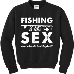 Fishing Is Like Sex Funny Dad Joke Gift For Fisherman Kids Sweatshirt