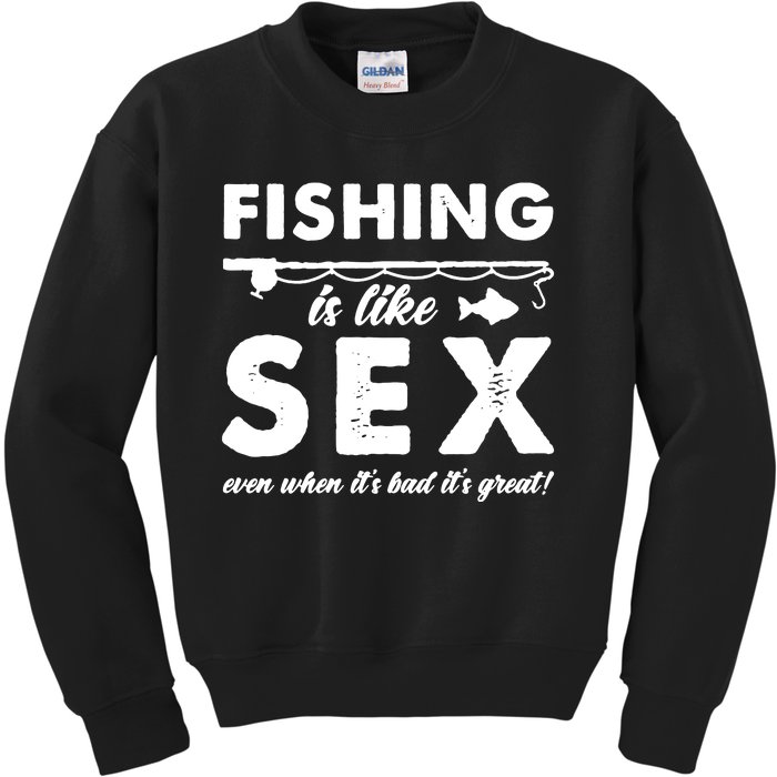 Fishing Is Like Sex Funny Dad Joke Gift For Fisherman Kids Sweatshirt