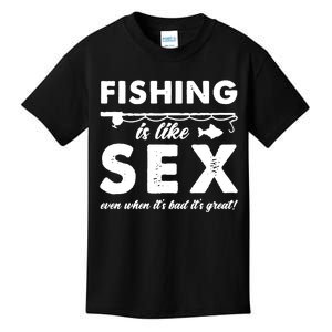 Fishing Is Like Sex Funny Dad Joke Gift For Fisherman Kids T-Shirt