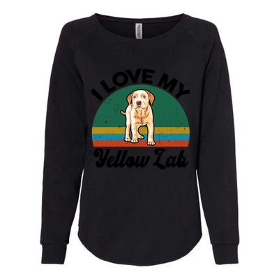 Funny I Love My Yellow Lab Labrador Retriever Mom Dad Lover Gift Womens California Wash Sweatshirt