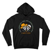 Funny Ill Love You Till My Lungs Give Out A Aint Lyin Hoodie