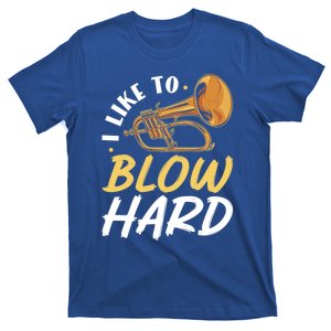 Flügelhorn I Like To Blow Hard Funny Flugelhorn Player Gift T-Shirt