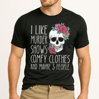Funny I like murder shows comfy clothes and maybe 3 people Performance Shirt