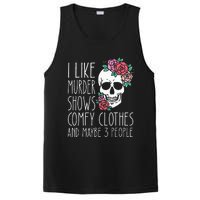 Funny I like murder shows comfy clothes and maybe 3 people PosiCharge Competitor Tank