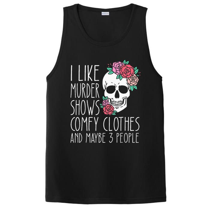 Funny I like murder shows comfy clothes and maybe 3 people PosiCharge Competitor Tank