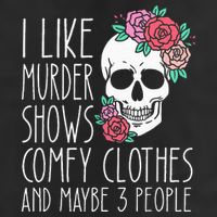 Funny I like murder shows comfy clothes and maybe 3 people Golf Towel