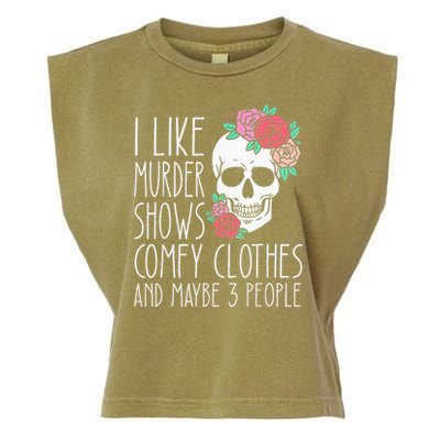 Funny I like murder shows comfy clothes and maybe 3 people Garment-Dyed Women's Muscle Tee