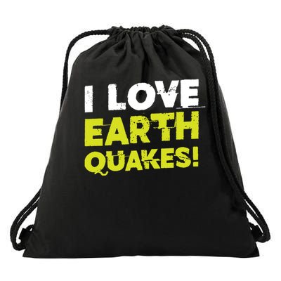 Funny I Love Earthquakes Earthquake Fan Funny Gift Drawstring Bag