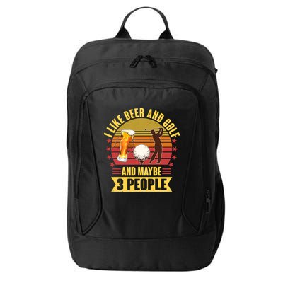 Funny I Like Beer And Golf And Maybe 3 People City Backpack