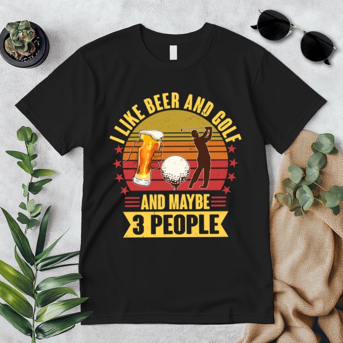 Funny I Like Beer And Golf And Maybe 3 People Premium T-Shirt