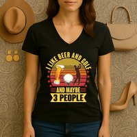 Funny I Like Beer And Golf And Maybe 3 People Women's V-Neck T-Shirt