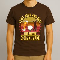 Funny I Like Beer And Golf And Maybe 3 People T-Shirt