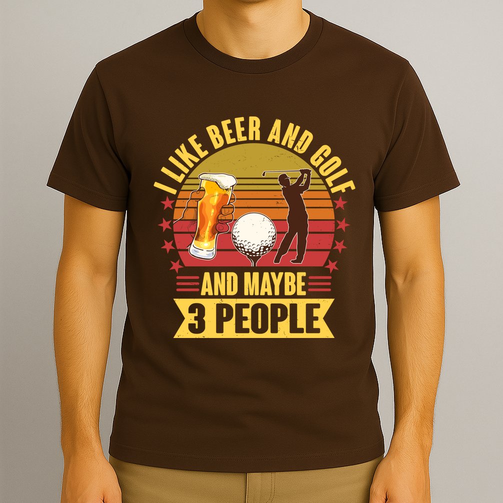 Funny I Like Beer And Golf And Maybe 3 People T-Shirt