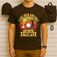 Funny I Like Beer And Golf And Maybe 3 People T-Shirt
