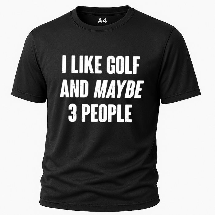 Funny I Like Golf And Maybe 3 People Cooling Performance Crew T-Shirt