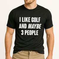 Funny I Like Golf And Maybe 3 People Cooling Performance Crew T-Shirt