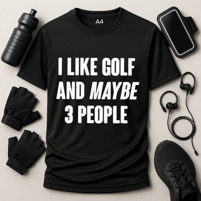 Funny I Like Golf And Maybe 3 People Cooling Performance Crew T-Shirt