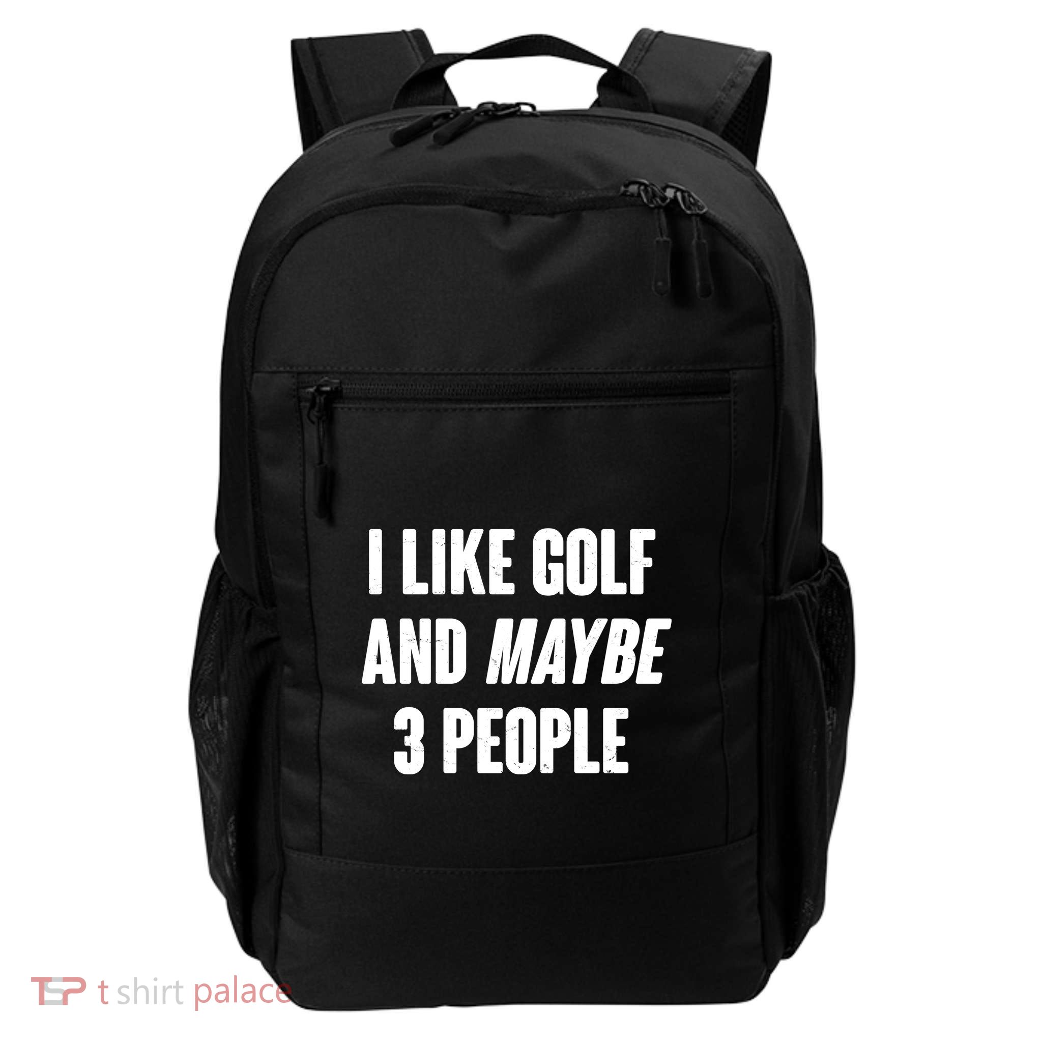 Funny I Like Golf And Maybe 3 People Backpack