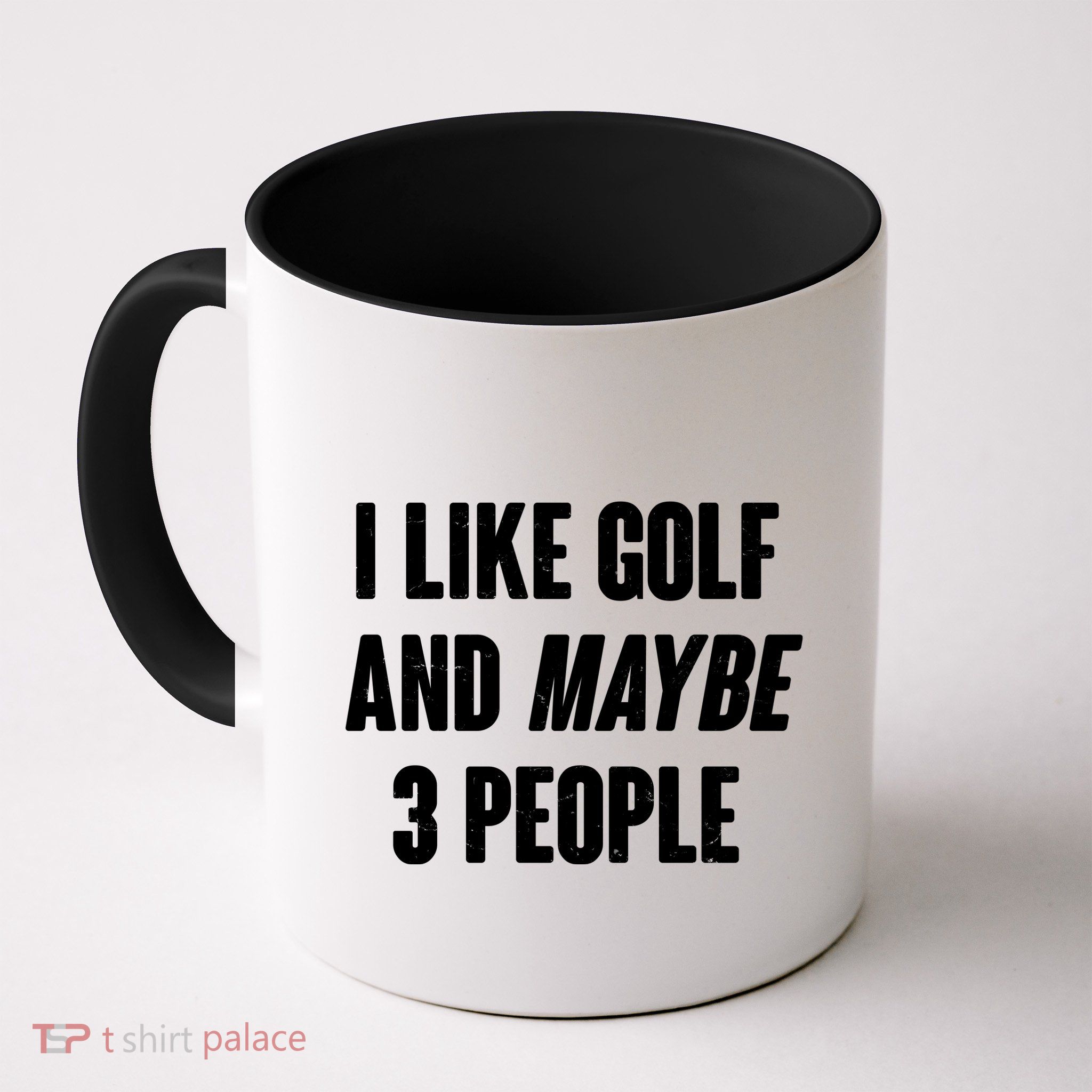 Funny I Like Golf And Maybe 3 People Mug