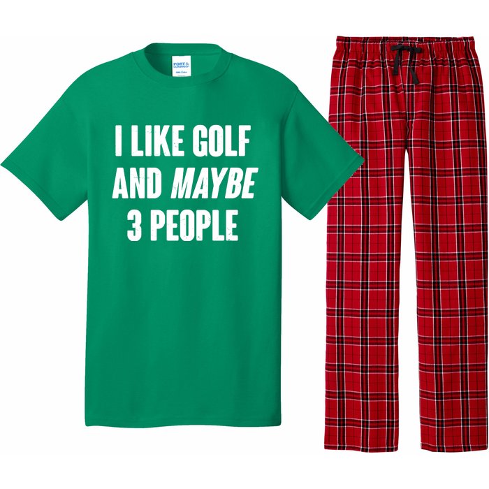 Funny I Like Golf And Maybe 3 People Pajama Set