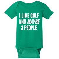 Funny I Like Golf And Maybe 3 People Baby Bodysuit