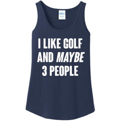 Funny I Like Golf And Maybe 3 People Ladies Essential Tank