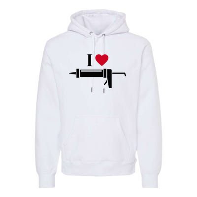 Funny I Love Caulk Handyman and Handy Woman Design  Premium Hoodie