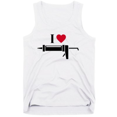 Funny I Love Caulk Handyman and Handy Woman Design  Tank Top