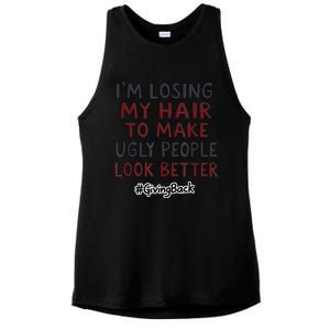 Funny I’M Losing My Hair Make Ugly People Look Better Ladies PosiCharge Tri-Blend Wicking Tank