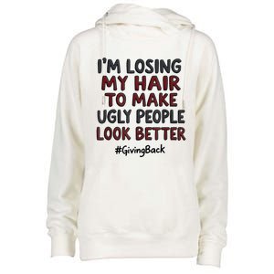 Funny I’M Losing My Hair Make Ugly People Look Better Womens Funnel Neck Pullover Hood