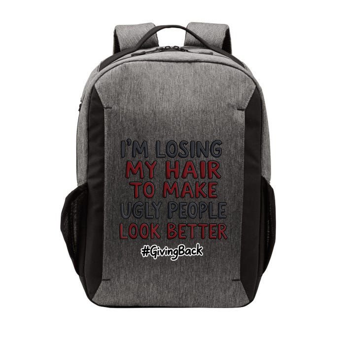 Funny I’M Losing My Hair Make Ugly People Look Better Vector Backpack