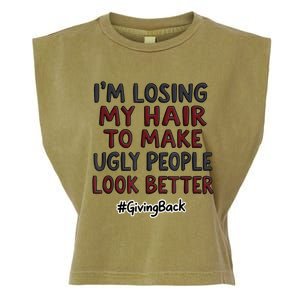 Funny I’M Losing My Hair Make Ugly People Look Better Garment-Dyed Women's Muscle Tee