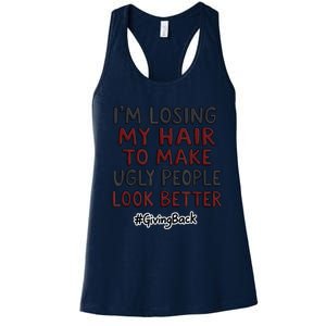 Funny I’M Losing My Hair Make Ugly People Look Better Women's Racerback Tank