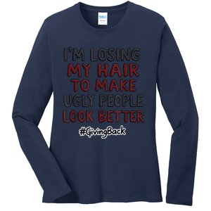 Funny I’M Losing My Hair Make Ugly People Look Better Ladies Long Sleeve Shirt