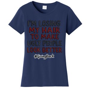 Funny I’M Losing My Hair Make Ugly People Look Better Women's T-Shirt