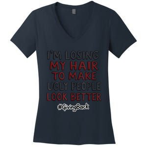 Funny I’M Losing My Hair Make Ugly People Look Better Women's V-Neck T-Shirt