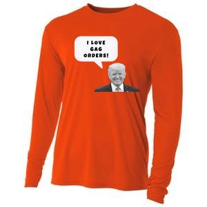 Funny I Love Gag Orders Trump Quote Design Gift Cooling Performance Long Sleeve Crew